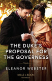 The Duke's Proposal For The Governess (Mills & Boon Historical) by Eleanor Webster (9780008929954)