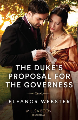 The Duke's Proposal For The Governess (Mills & Boon Historical) by Eleanor Webster (9780008929954)