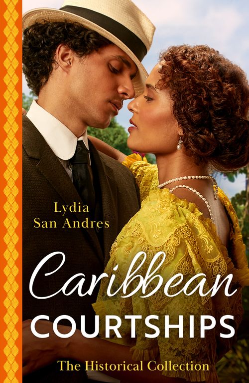 The Historical Collection: Caribbean Courtships: Compromised into a Scandalous Marriage / Alliance with His Stolen Heiress