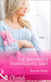 The Maverick's Thanksgiving Baby (Montana Mavericks: 20 Years in the Saddle!, Book 6) (Mills & Boon Cherish): First edition (9781472048769)