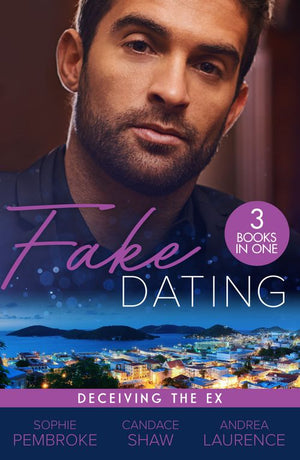 Fake Dating: Deceiving The Ex: Proposal for the Wedding Planner (Wedding of the Year) / Her Perfect Candidate / The Boyfriend Arrangement (9780008939045)