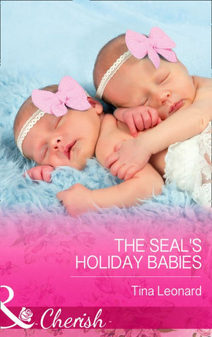 The Seal's Holiday Babies (Bridesmaids Creek, Book 2) (Mills & Boon Cherish): First edition (9781472048820)