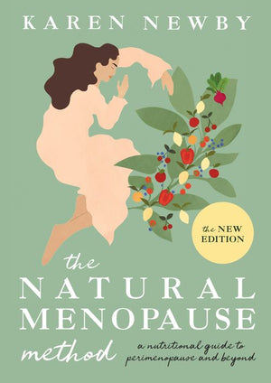 The Natural Menopause Method: A nutritional guide to perimenopause and beyond