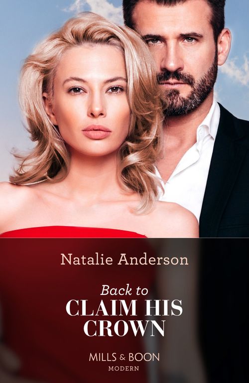 Back To Claim His Crown (Innocent Royal Runaways, Book 2) (Mills & Boon Modern) (9780008929022)