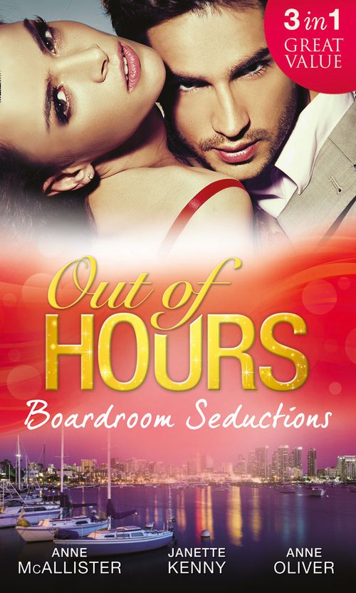 Out of Hours...Boardroom Seductions: One-Night Mistress...Convenient Wife / Innocent in the Italian's Possession / Hot Boss, Wicked Nights: First edition (9781472082985)