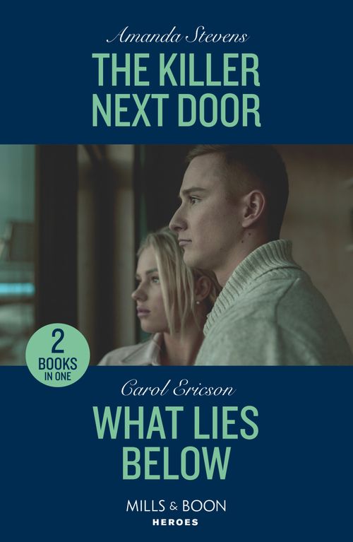 The Killer Next Door / What Lies Below: The Killer Next Door / What Lies Below (A Discovery Bay Novel) (Mills & Boon Heroes) (9780263322453)