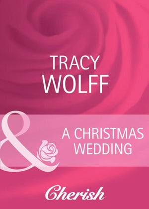 A Christmas Wedding (Everlasting Love, Book 11) (Mills & Boon Cherish): First edition (9781408950845)