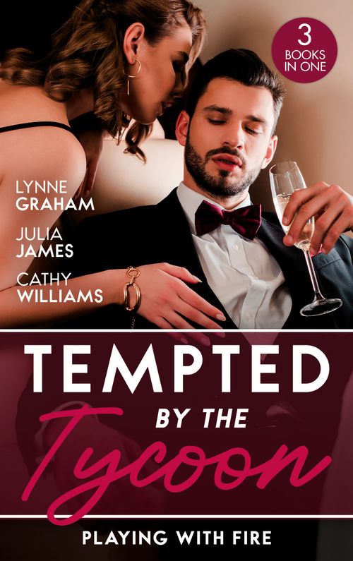 Tempted By The Tycoon: Playing With Fire: The Greek Tycoon's Blackmailed Mistress / A Tycoon to Be Reckoned With / Secrets of a Ruthless Tycoon (9780008930196)