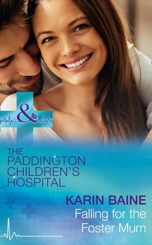 Falling For The Foster Mum (Paddington Children's Hospital, Book 4) (Mills & Boon Medical) (9781474051477)