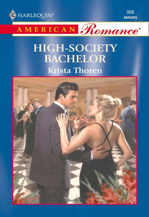 High-Society Bachelor (Mills & Boon American Romance): First edition (9781474021234)