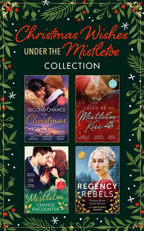 Christmas Wishes Under The Mistletoe Collection: Single Dad in Her Stocking / Mistletoe Kiss with the Heart Doctor / Midwife Under the Mistletoe / His Mistletoe Wager / One Night Under the Mistletoe / One Mistletoe Wish / Christmas Where They Belong