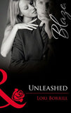 Unleashed (Mills & Boon Blaze): First edition (9781408915394)