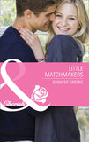 Little Matchmakers (Mills & Boon Cherish): First edition (9781408978610)