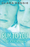 Run to You Part Five: Fifth Touch: First edition (9781472096753)