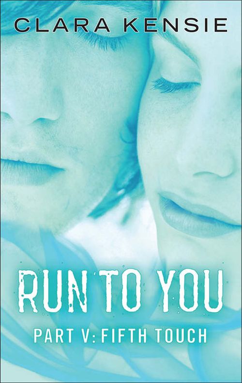 Run to You Part Five: Fifth Touch: First edition (9781472096753)