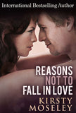 Reasons Not To Fall In Love: First edition (9781472096388)