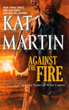 Against The Fire (The Raines of Wind Canyon, Book 2): First edition (9781408955963)