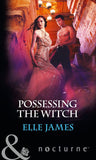 Possessing the Witch (Mills & Boon Nocturne): First edition (9781474013451)