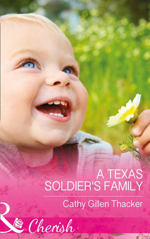 A Texas Soldier's Family (Texas Legacies: The Lockharts, Book 1) (Mills & Boon Cherish) (9781474041393)