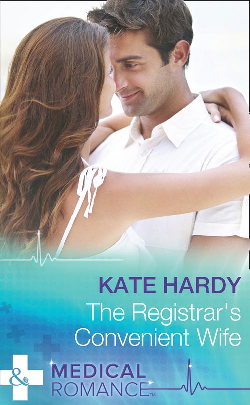 The Registrar's Convenient Wife (Mills & Boon Medical): First edition (9781474034357)