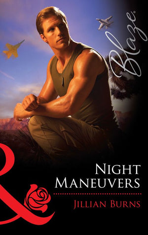 Night Maneuvers (Uniformly Hot!, Book 22) (Mills & Boon Blaze): First edition (9781472029928)