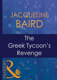 The Greek Tycoon's Revenge (The Greek Tycoons, Book 14) (Mills & Boon Modern): First edition (9781408939291)