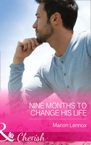 Nine Months to Change His Life (The Logan Twins, Book 1) (Mills & Boon Cherish): First edition (9781472048165)