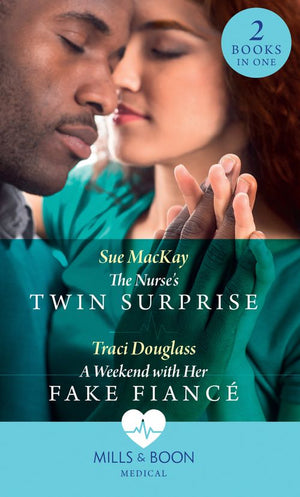 The Nurse's Twin Surprise / A Weekend With Her Fake Fiancé: The Nurse's Twin Surprise / A Weekend with Her Fake Fiancé (Mills & Boon Medical) (9780008902117)