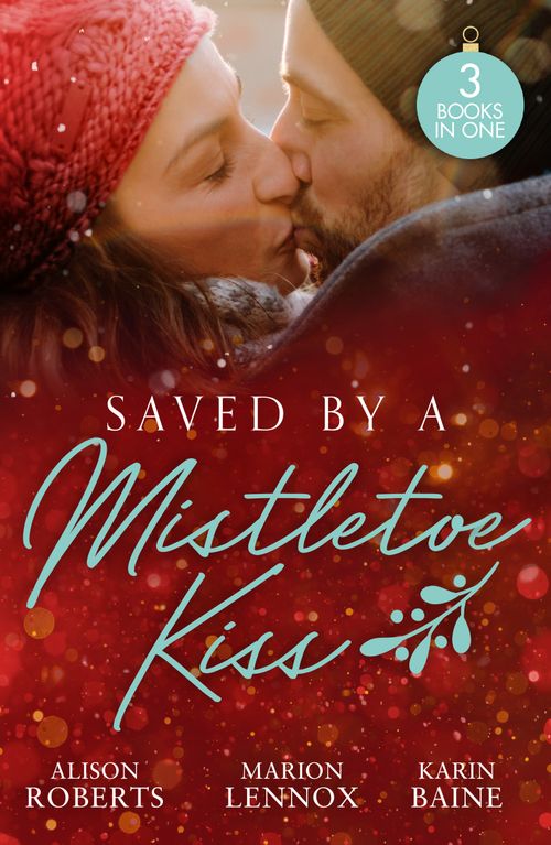 Saved By A Mistletoe Kiss: Single Dad in Her Stocking / Mistletoe Kiss with the Heart Doctor / Midwife Under the Mistletoe (9780263344967)