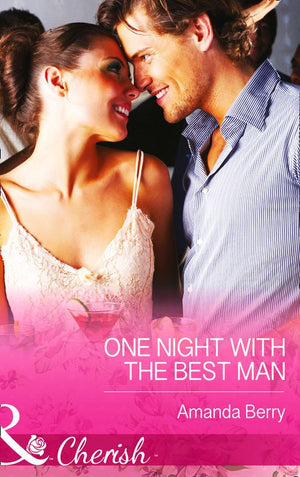 One Night With The Best Man (Mills & Boon Cherish): First edition (9781472048707)