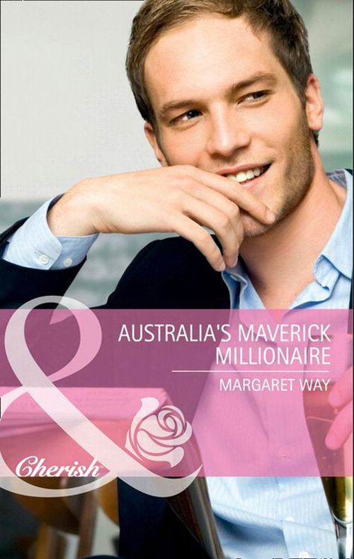 Australia's Maverick Millionaire (Mills & Boon Cherish): First edition (9781408902912)