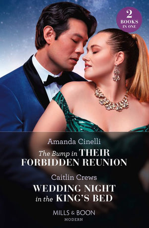 The Bump In Their Forbidden Reunion / Wedding Night In The King's Bed: The Bump in Their Forbidden Reunion (The Fast Track Billionaires Club) / Wedding Night in the King's Bed (Mills & Boon Modern) by Amanda Cinelli and Caitlin Crews (9780008934897)