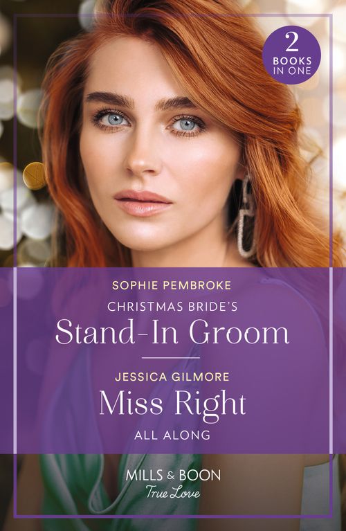 Christmas Bride's Stand-In Groom / Miss Right All Along: Christmas Bride's Stand-In Groom (Blame It on the Mistletoe) / Miss Right All Along (Blame It on the Mistletoe) (Mills & Boon True Love) (9780263321425)