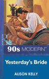 Yesterday's Bride (Mills & Boon Vintage 90s Modern): First edition (9781408985106)