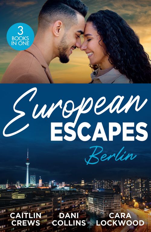 European Escapes: Berlin: Teach Me (Filthy Rich Billionaires) / Pursued by the Desert Prince / Masquerade (9780008939342)