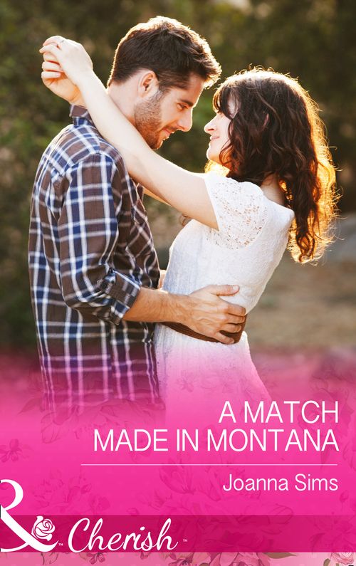 A Match Made in Montana (The Brands of Montana, Book 1) (Mills & Boon Cherish): First edition (9781474001847)