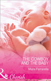 The Cowboy And The Baby (Forever, Texas, Book 15) (Mills & Boon Cherish) (9781474041782)