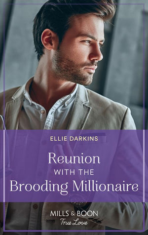 Reunion With The Brooding Millionaire (The Kinley Legacy, Book 1) (Mills & Boon True Love) (9780008923174)