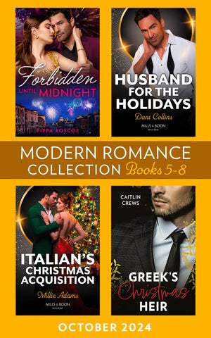 Modern Romance October 2024 Books 5-8: Forbidden Until Midnight / Husband for the Holidays / Greek's Christmas Heir / Italian's Christmas Acquisition (9780008943622)