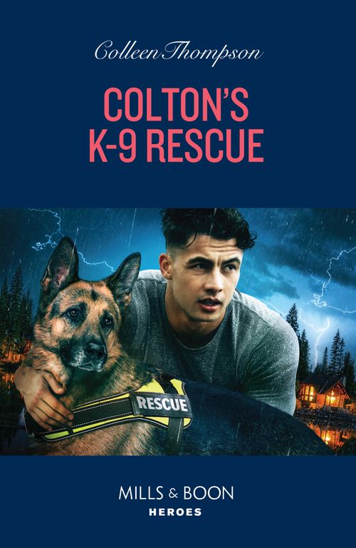 Colton's K-9 Rescue (The Coltons of Owl Creek, Book 12) (Mills & Boon Heroes) (9780008943974)