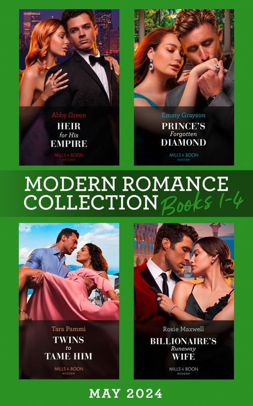 Modern Romance May 2024 Books 1-4: Heir for His Empire / Prince's Forgotten Diamond / Twins to Tame Him / Billionaire's Runaway Wife (9780008939380)