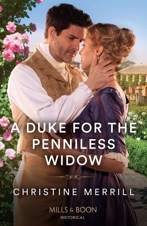 A Duke For The Penniless Widow (The Irresistible Dukes, Book 2) (Mills & Boon Historical) by Christine Merrill (9780008934514)