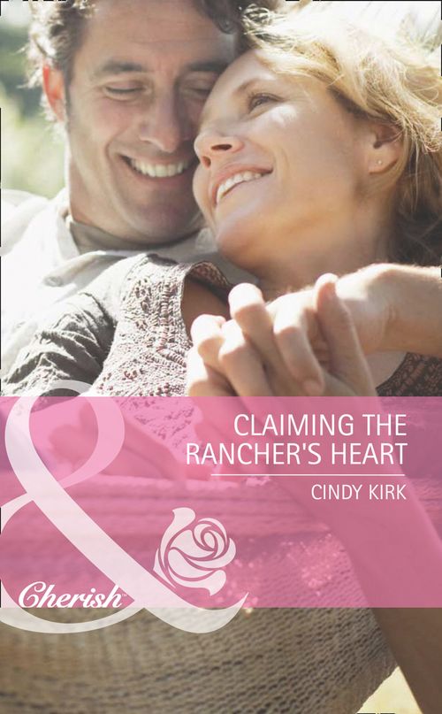 Claiming The Rancher's Heart (Mills & Boon Cherish): First edition (9781408920534)