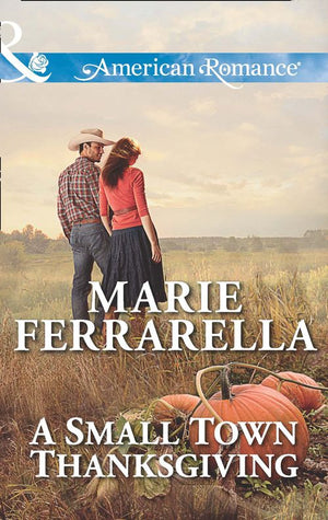 A Small Town Thanksgiving (Forever, Texas, Book 8) (Mills & Boon American Romance): First edition (9781472013675)