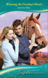 Winning the Cowboy's Heart (Single Dad, Book 3) (Mills & Boon Superromance): First edition (9781408910214)