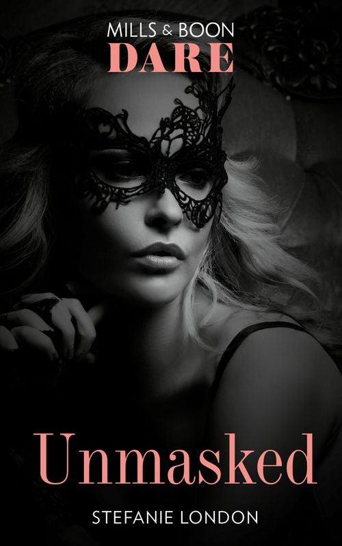 Unmasked (Melbourne After Dark, Book 1) (Mills & Boon Dare) (9781474071178)