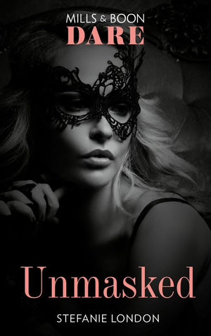 Unmasked (Melbourne After Dark, Book 1) (Mills & Boon Dare) (9781474071178)