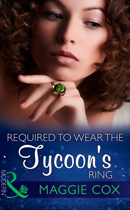 Required To Wear The Tycoon's Ring (Mills & Boon Modern) (9781474043557)