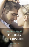 The Baby The Billionaire Demands (Secret Heirs of Billionaires, Book 18) (Mills & Boon Modern) (9781474072724)