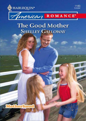 The Good Mother (Motherhood, Book 3) (Mills & Boon Love Inspired): First edition (9781408957837)
